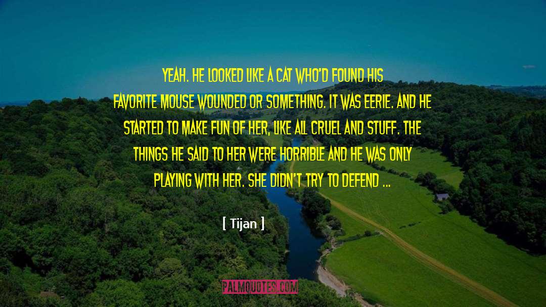 Making Fun Of Girl quotes by Tijan