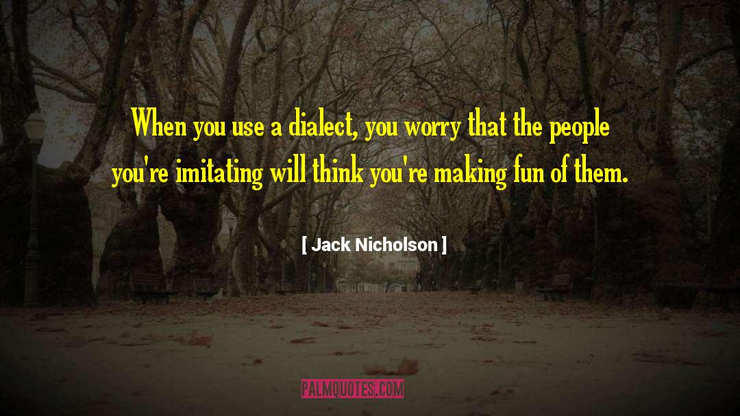 Making Fun Of quotes by Jack Nicholson