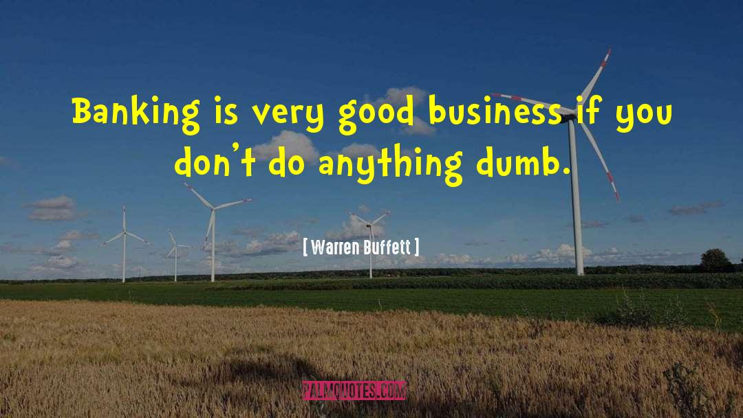 Making Good Business quotes by Warren Buffett