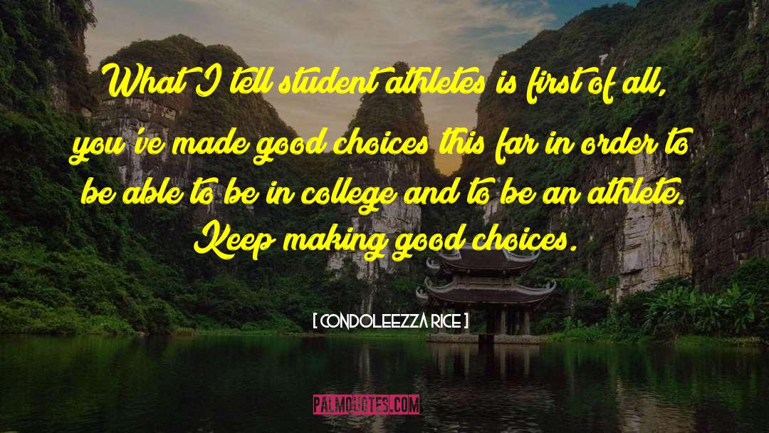 Making Good Choices quotes by Condoleezza Rice