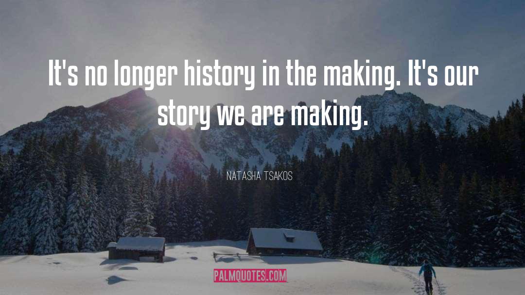 Making History In Sports quotes by Natasha Tsakos