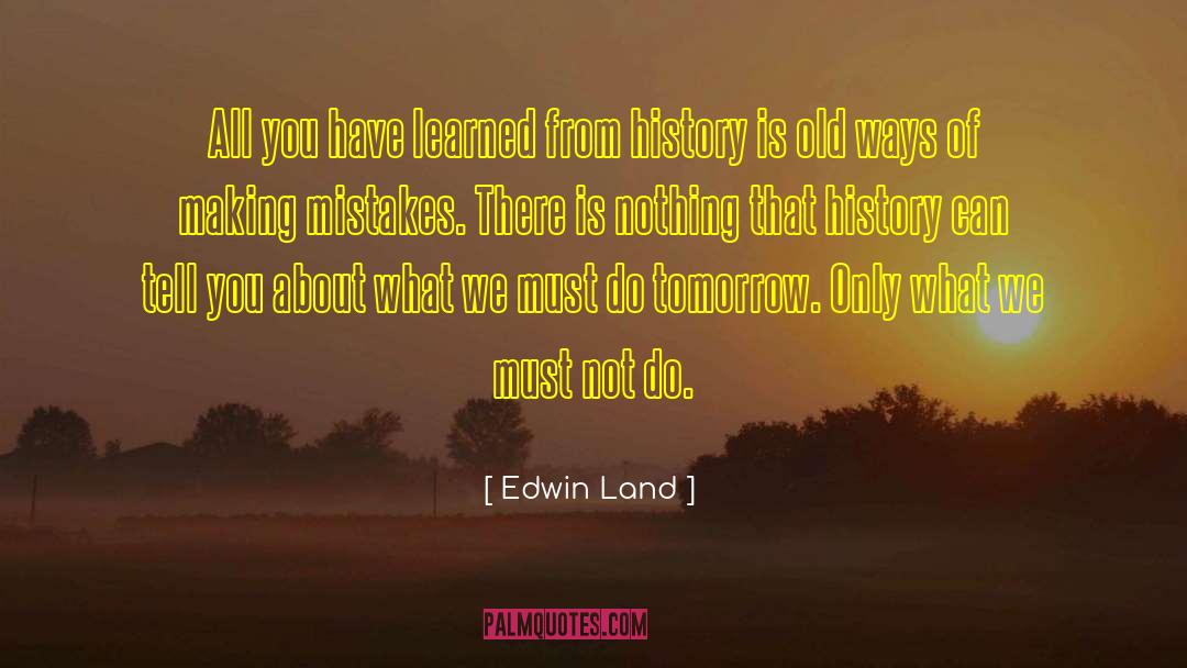 Making History In Sports quotes by Edwin Land