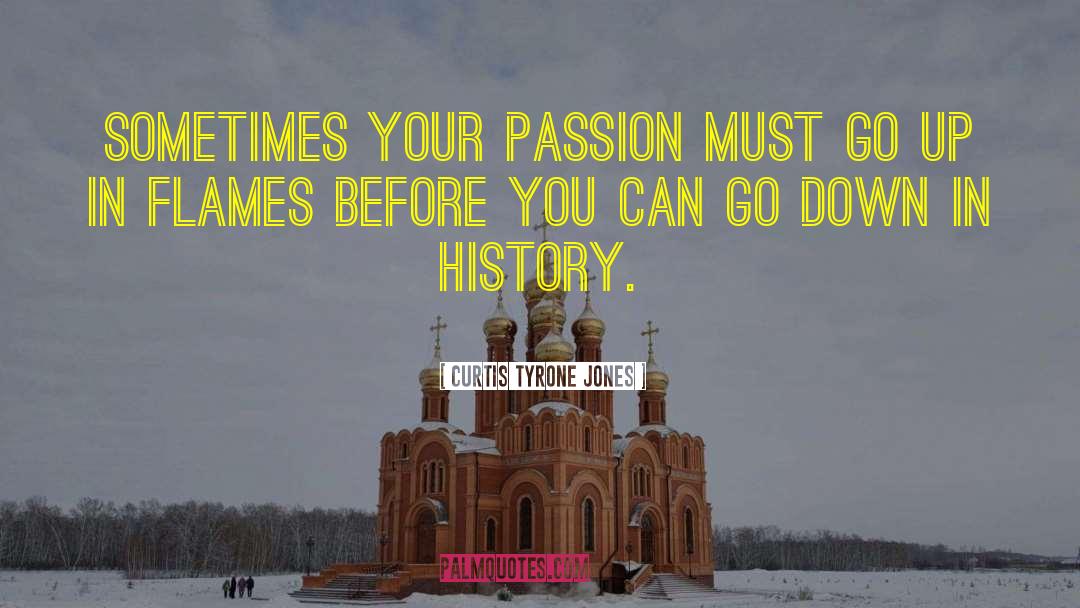 Making History In Sports quotes by Curtis Tyrone Jones