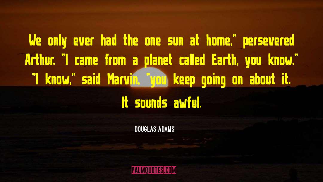 Making Home quotes by Douglas Adams
