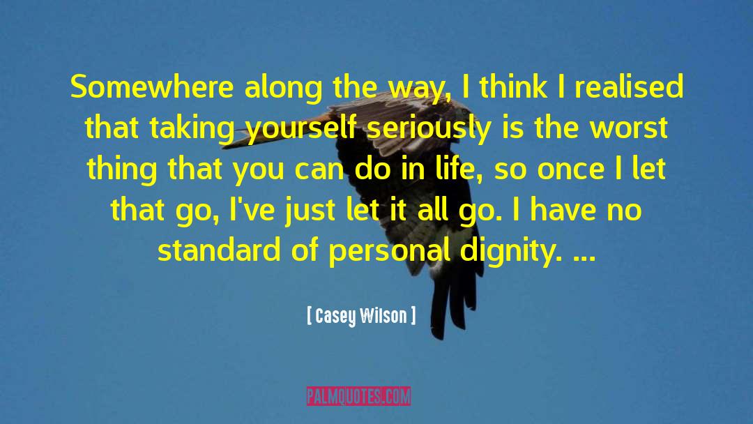 Making It In Life quotes by Casey Wilson