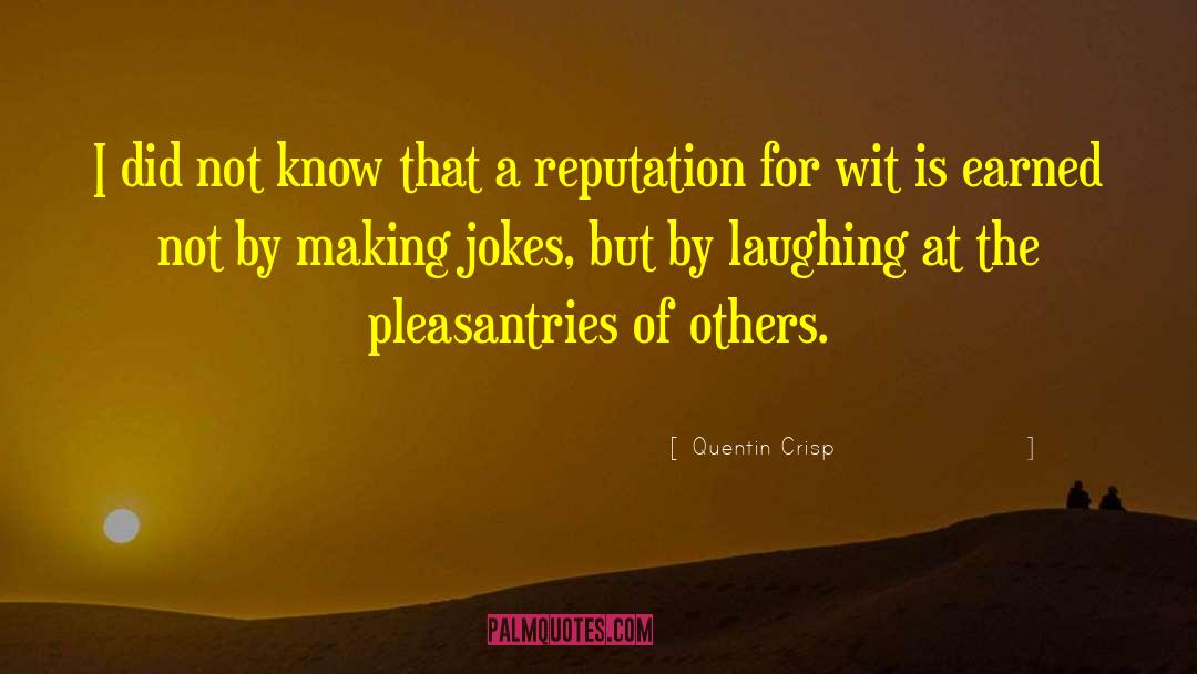Making Jokes quotes by Quentin Crisp