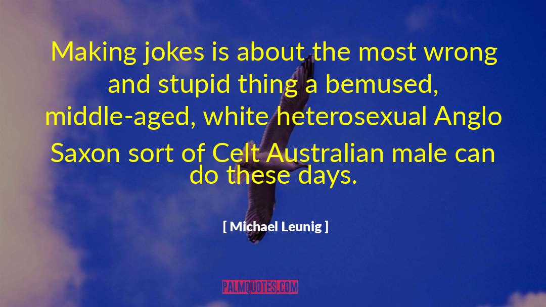 Making Jokes quotes by Michael Leunig