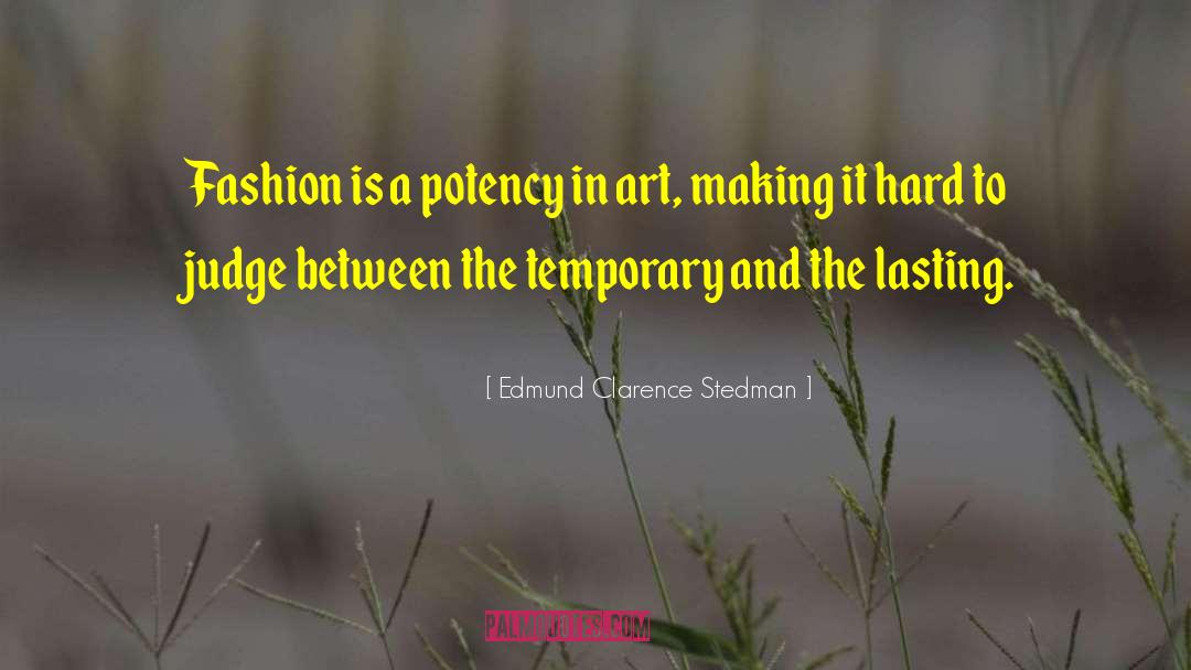 Making Lasting Connections quotes by Edmund Clarence Stedman