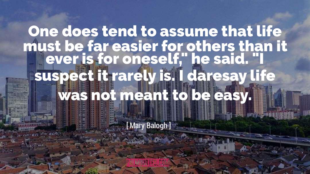 Making Life Easier For Others quotes by Mary Balogh