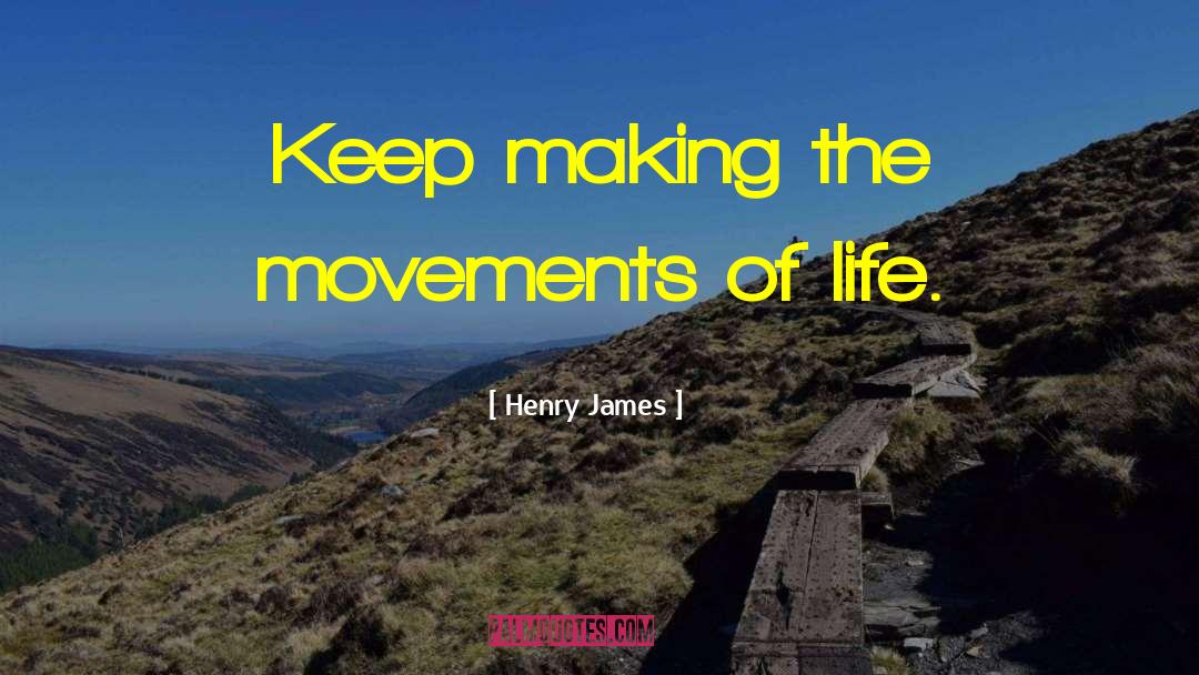 Making Life Easy quotes by Henry James