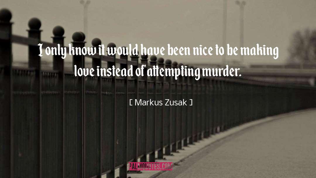 Making Love quotes by Markus Zusak