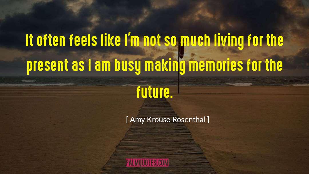 Making Memories quotes by Amy Krouse Rosenthal