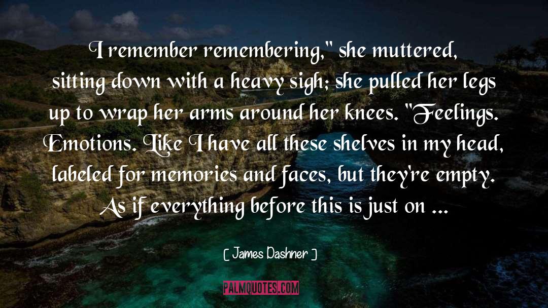 Making Memories quotes by James Dashner