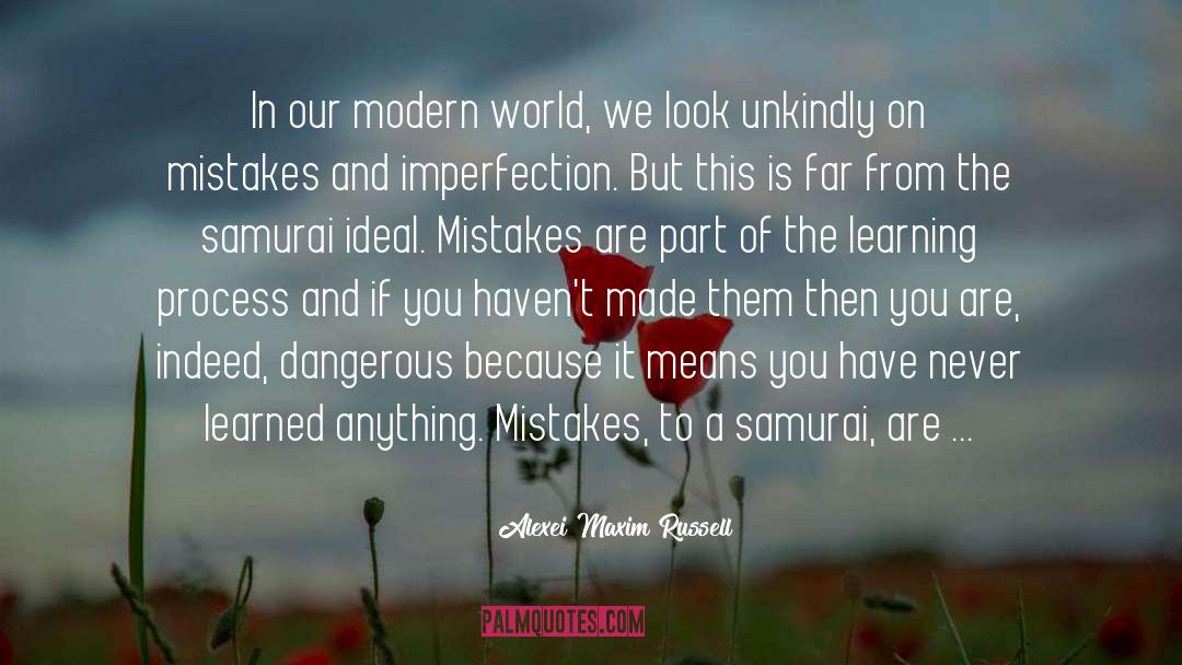 Making Mistakes And Learning From Them quotes by Alexei Maxim Russell