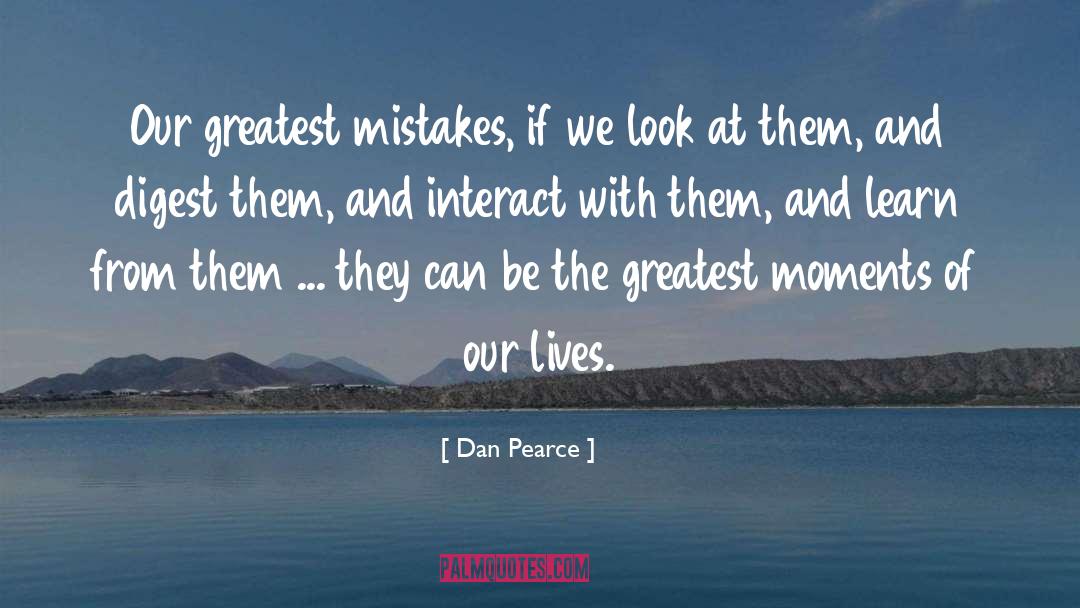 Making Mistakes And Learning From Them quotes by Dan Pearce