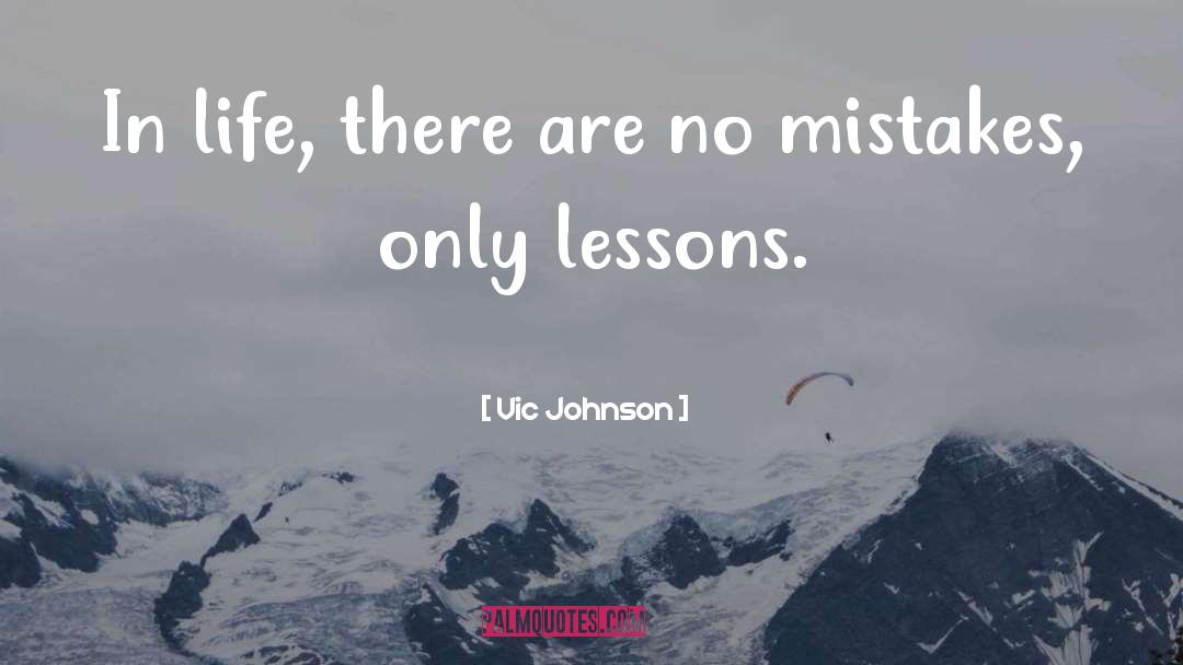 Making Mistakes In Life quotes by Vic Johnson