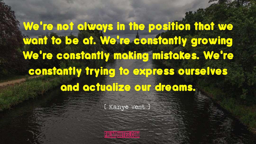 Making Mistakes quotes by Kanye West
