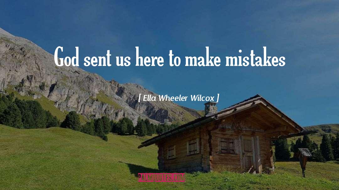 Making Mistakes quotes by Ella Wheeler Wilcox