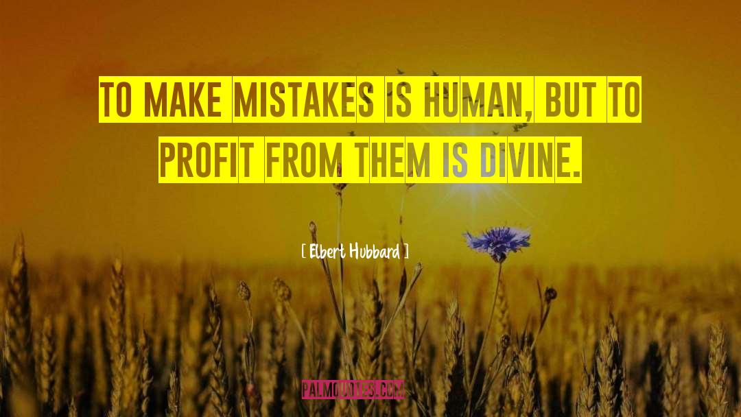 Making Mistakes quotes by Elbert Hubbard