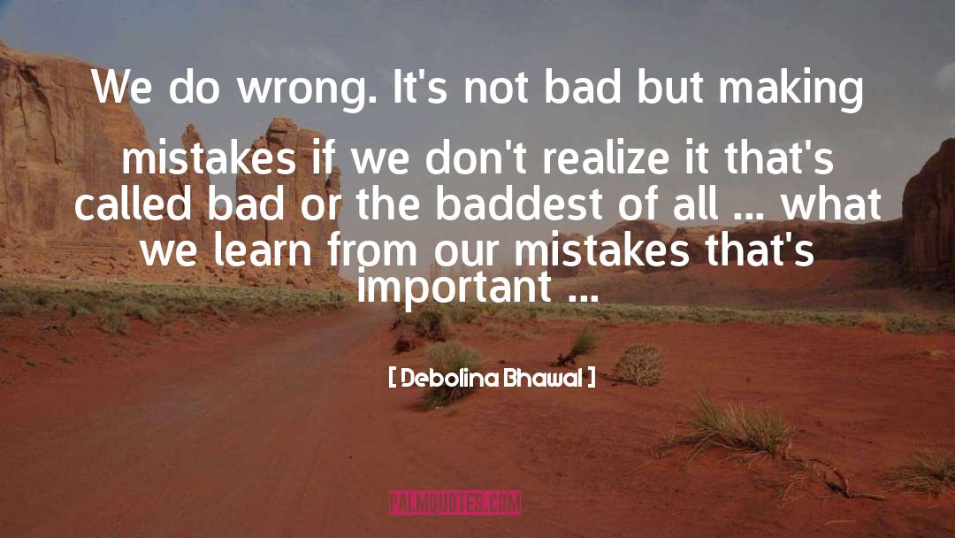 Making Mistakes quotes by Debolina Bhawal