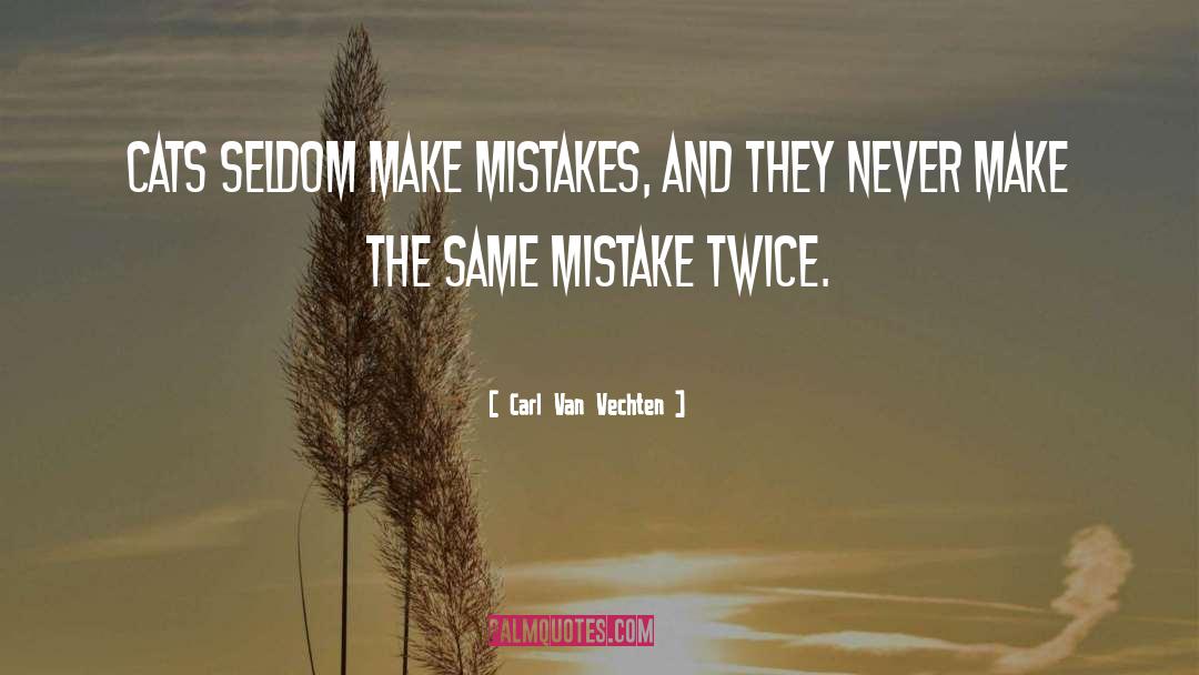 Making Mistakes quotes by Carl Van Vechten