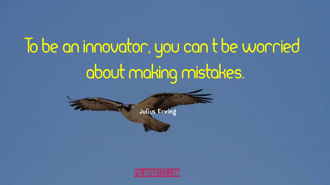 Making Mistakes quotes by Julius Erving