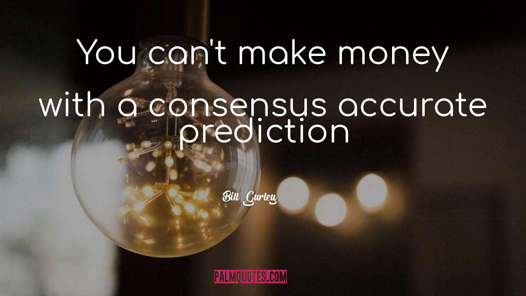 Making Money quotes by Bill Gurley