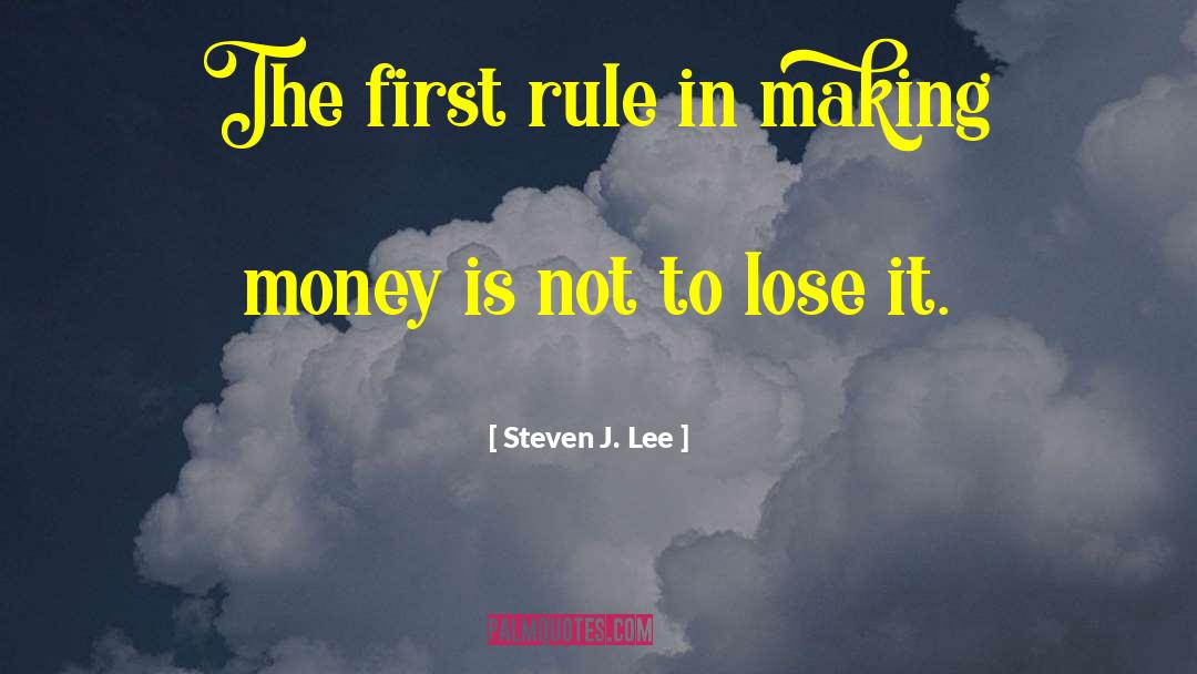 Making Money quotes by Steven J. Lee