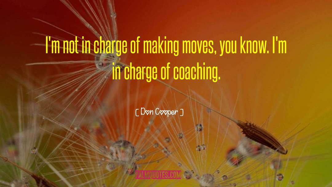 Making Moves quotes by Don Cooper