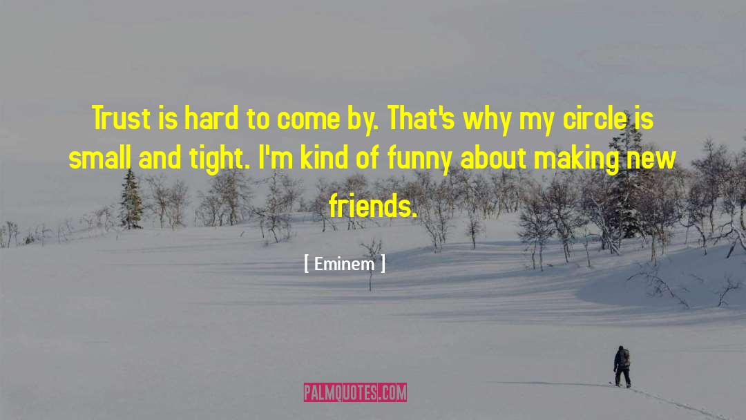 Making New Friends quotes by Eminem