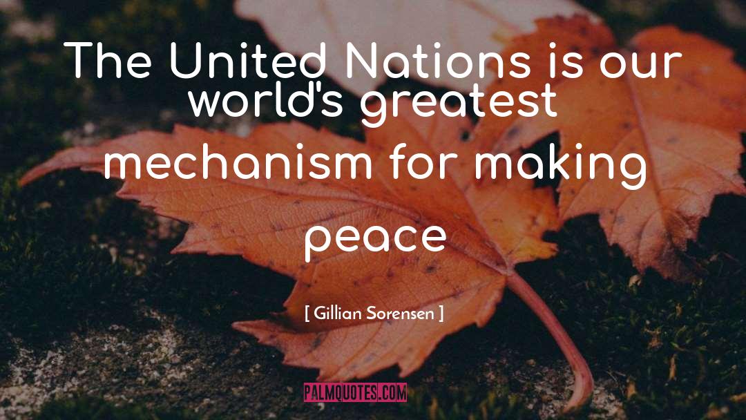 Making Peace quotes by Gillian Sorensen