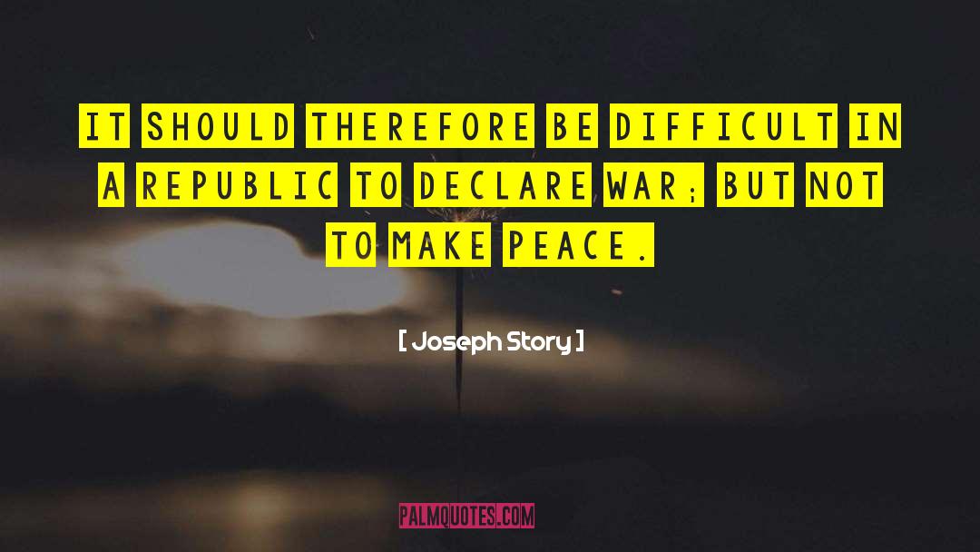 Making Peace quotes by Joseph Story
