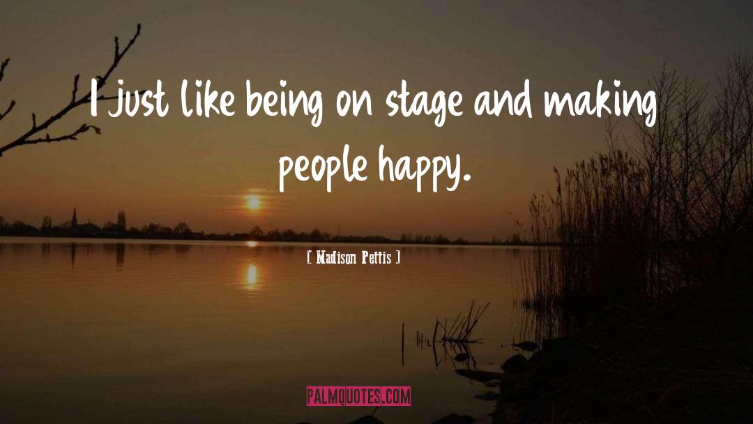 Making People Happy quotes by Madison Pettis