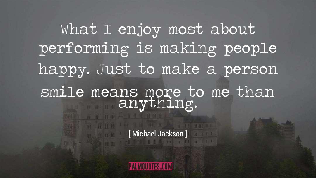 Making People Happy quotes by Michael Jackson