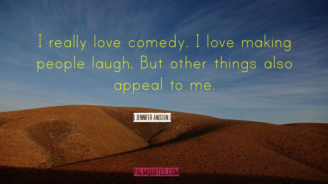 Making People Laugh quotes by Jennifer Aniston