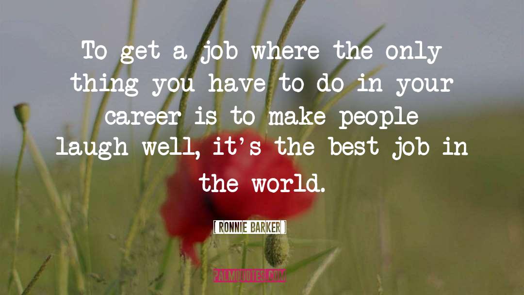 Making People Laugh quotes by Ronnie Barker