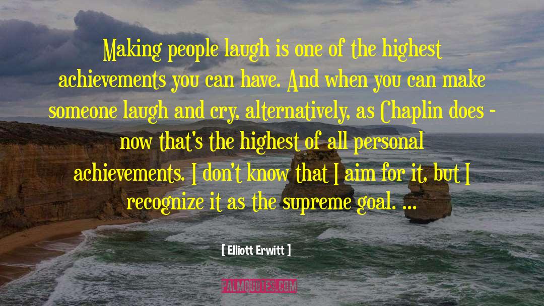Making People Laugh quotes by Elliott Erwitt