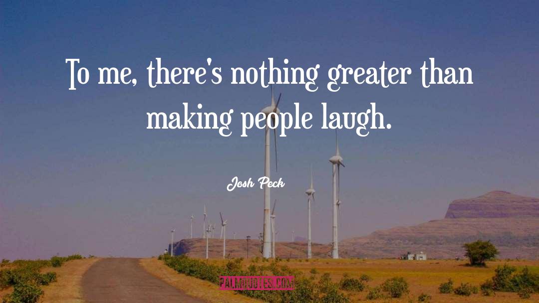 Making People Laugh quotes by Josh Peck