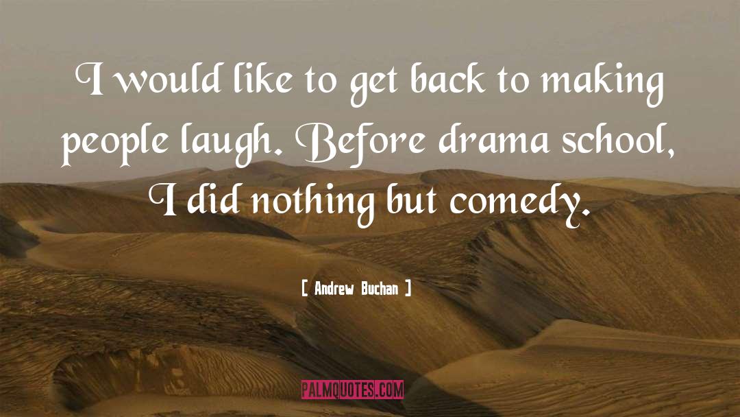 Making People Laugh quotes by Andrew Buchan