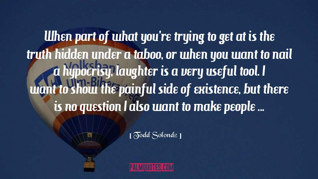 Making People Laugh quotes by Todd Solondz