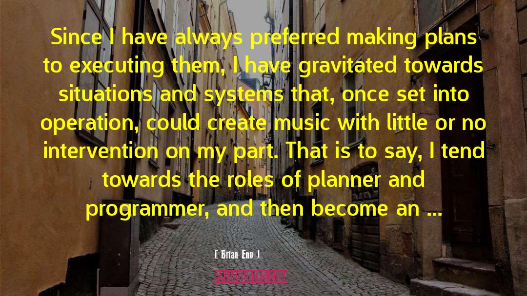 Making Plans quotes by Brian Eno
