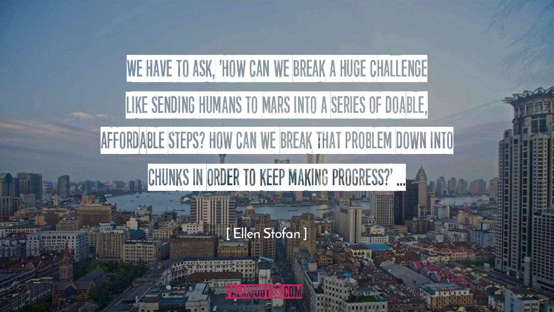 Making Progress quotes by Ellen Stofan