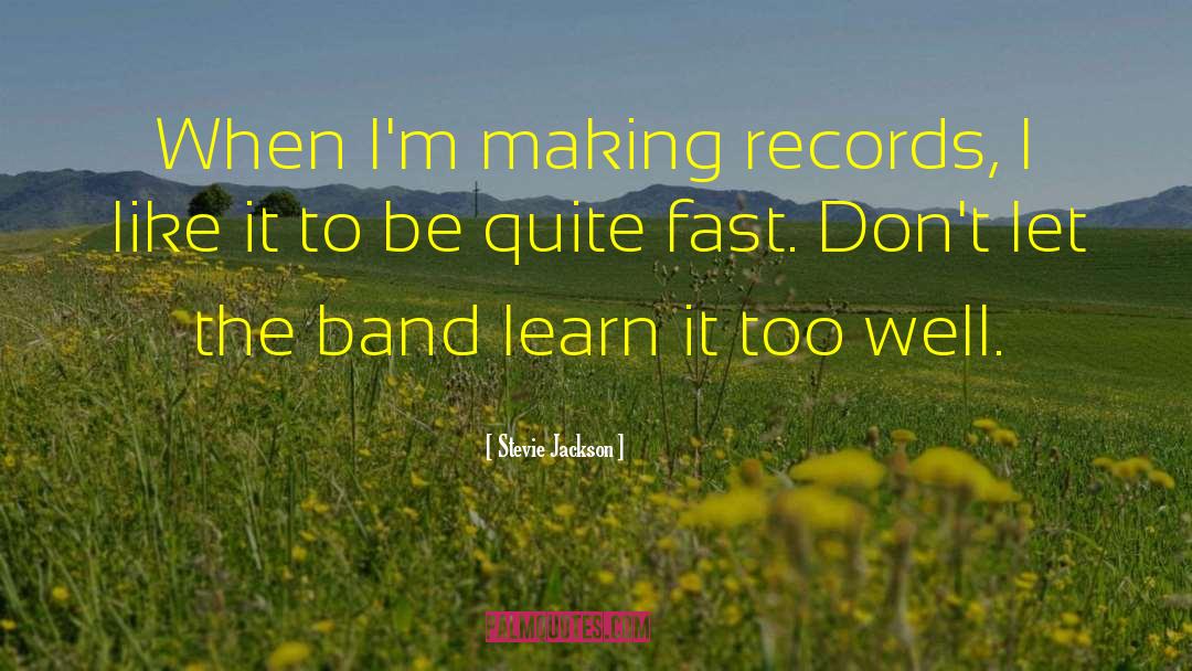 Making Records quotes by Stevie Jackson