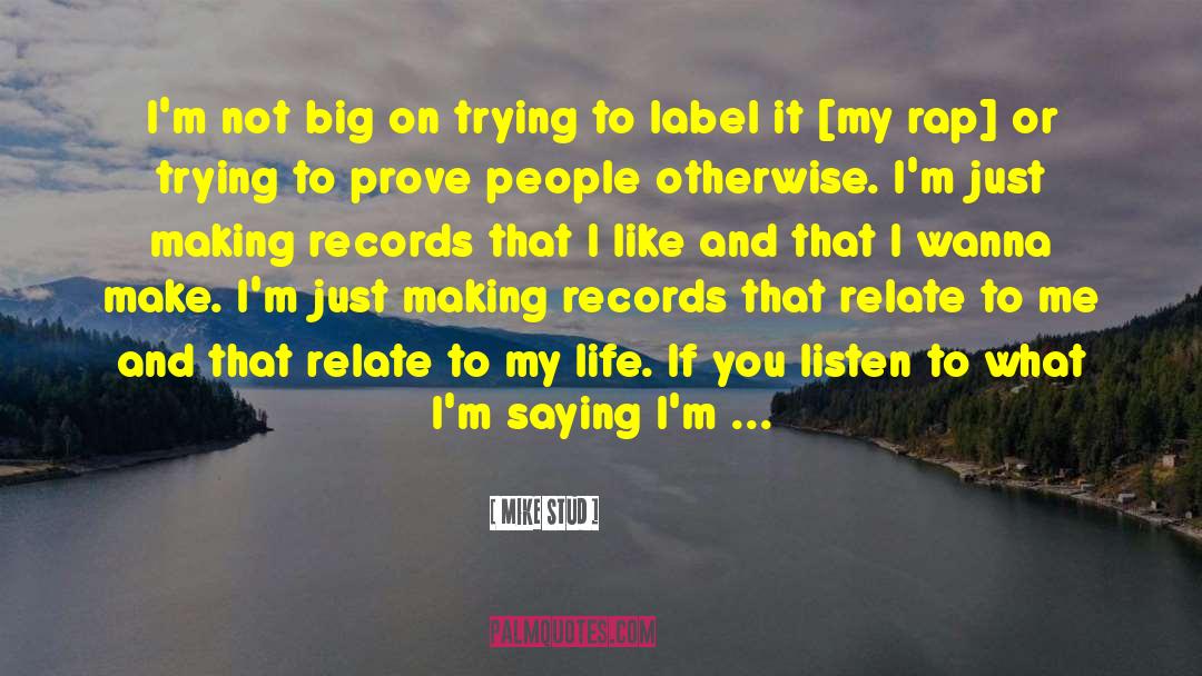 Making Records quotes by Mike Stud