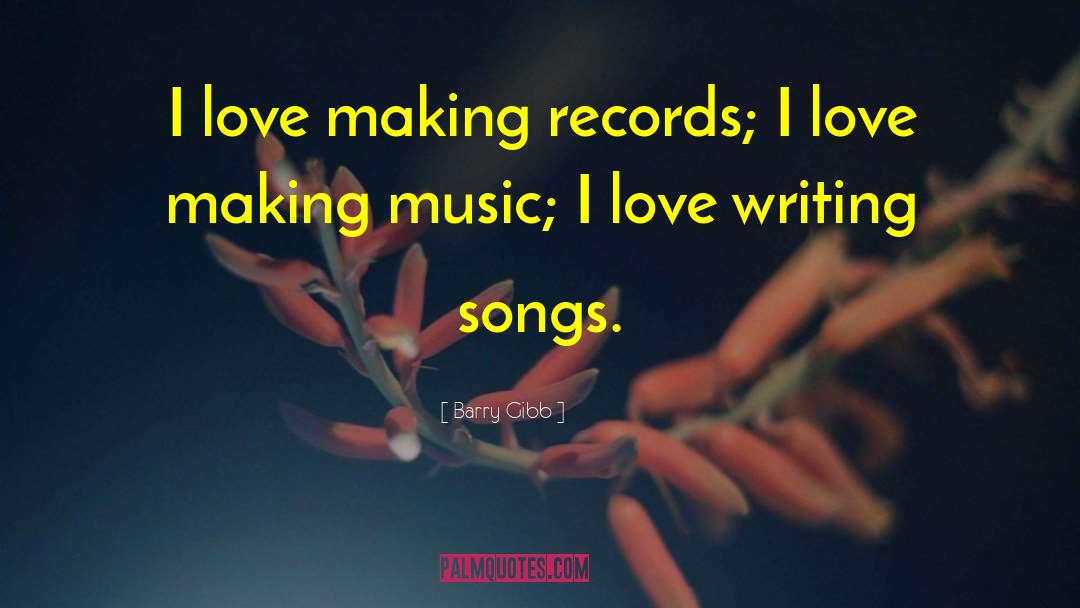 Making Records quotes by Barry Gibb