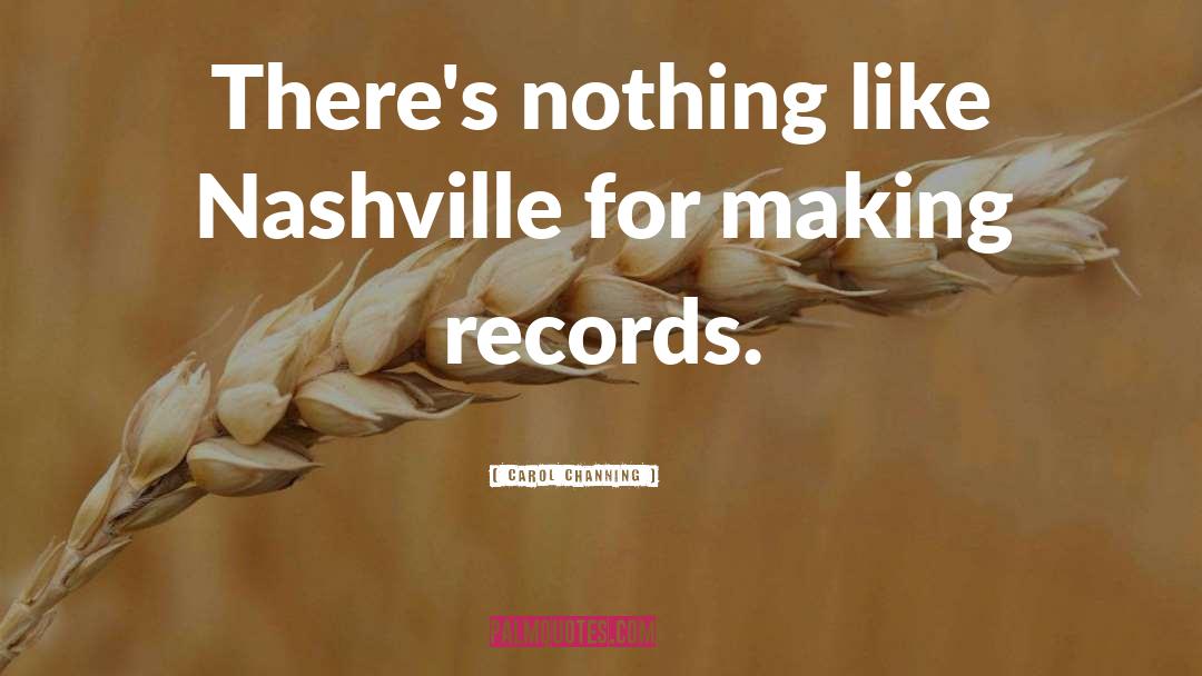 Making Records quotes by Carol Channing