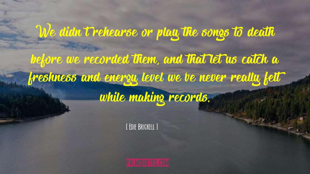Making Records quotes by Edie Brickell
