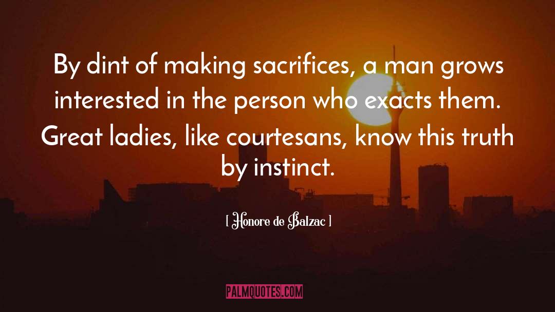 Making Sacrifices quotes by Honore De Balzac