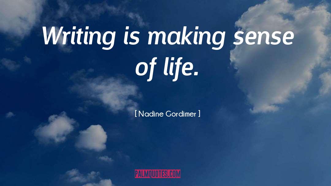 Making Sense quotes by Nadine Gordimer