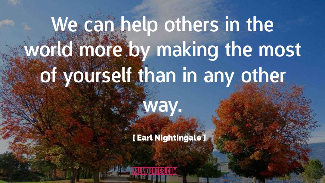 Making The Most quotes by Earl Nightingale
